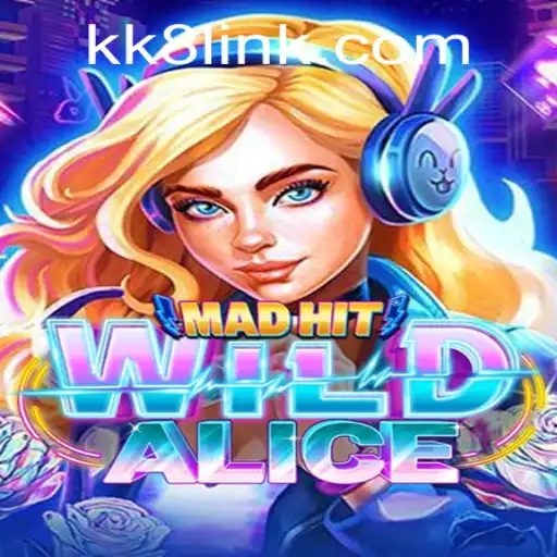 MadHitWildAlice: Exploring the Fantastical World of KK8